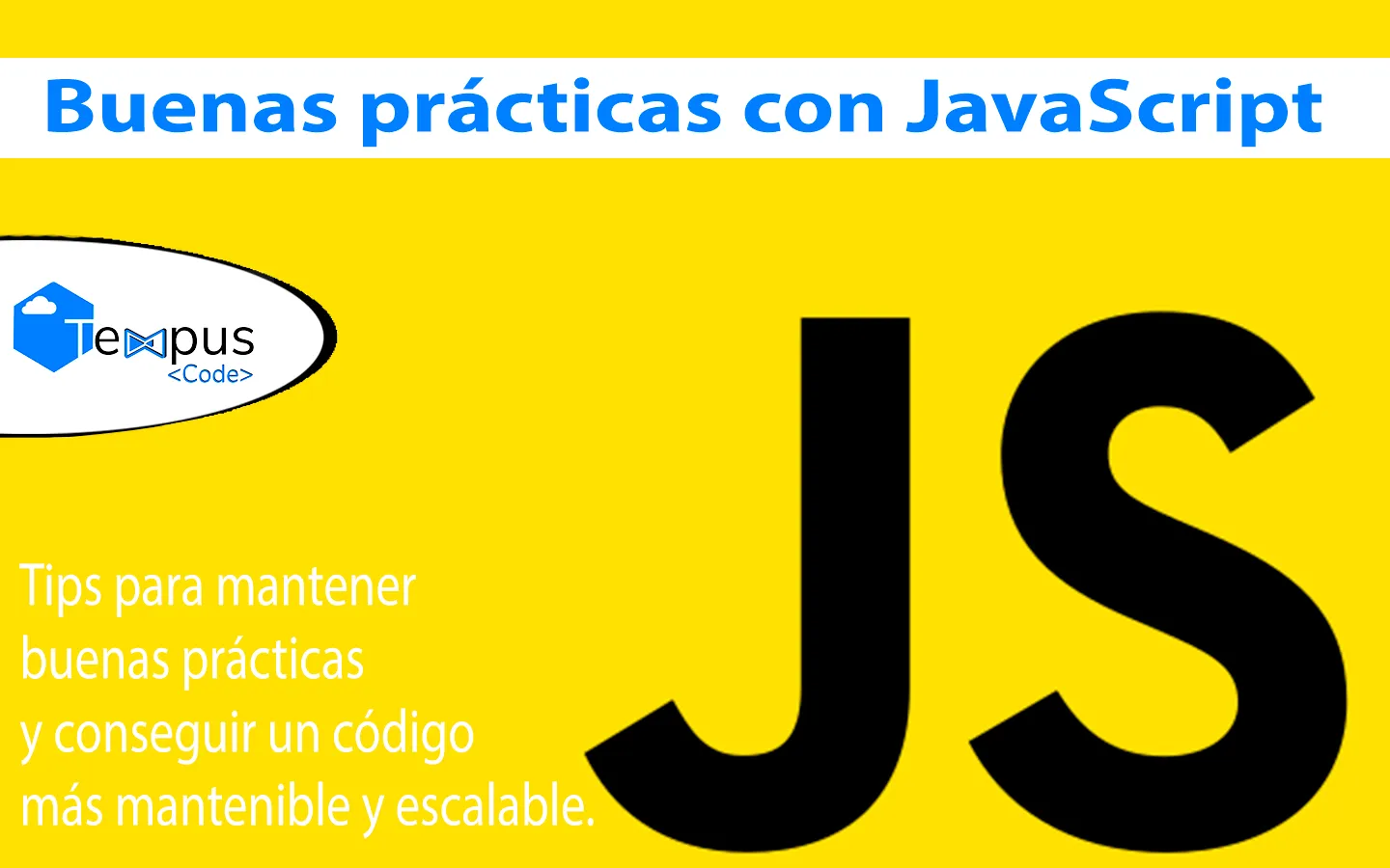 Consigue unas buenas prácticas en JavaScript